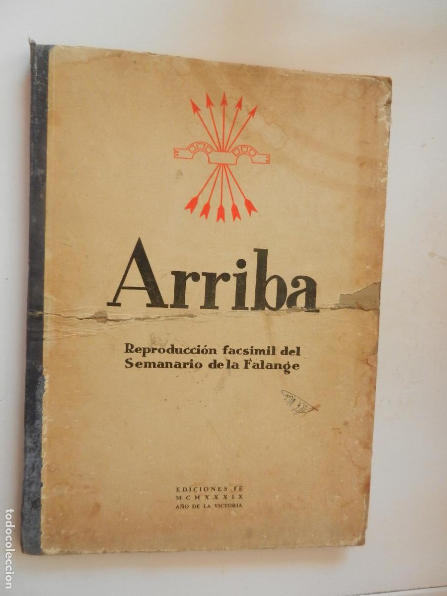 Military Antiques: ARRIBA , REPRODUCCION FACSIMIL DEL SEMANARIO DE LA FALANGE - EDICIONES FE 1939 - A&Ntilde;O DE LA VICTORIA