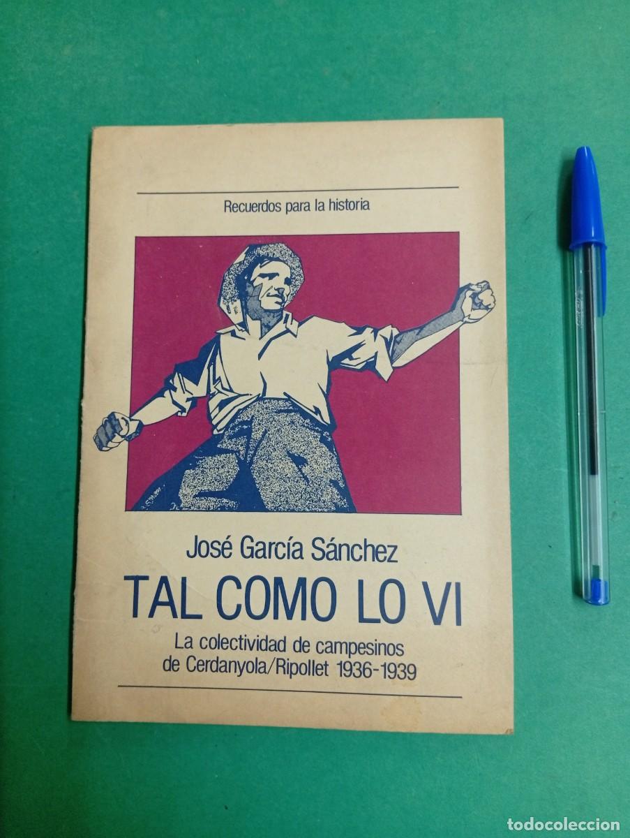 Militaria: Libro Tal Como lo Vi. La colectividad de campesinos Cerdanyola / Ripollet 1936-1939. Guerra civil