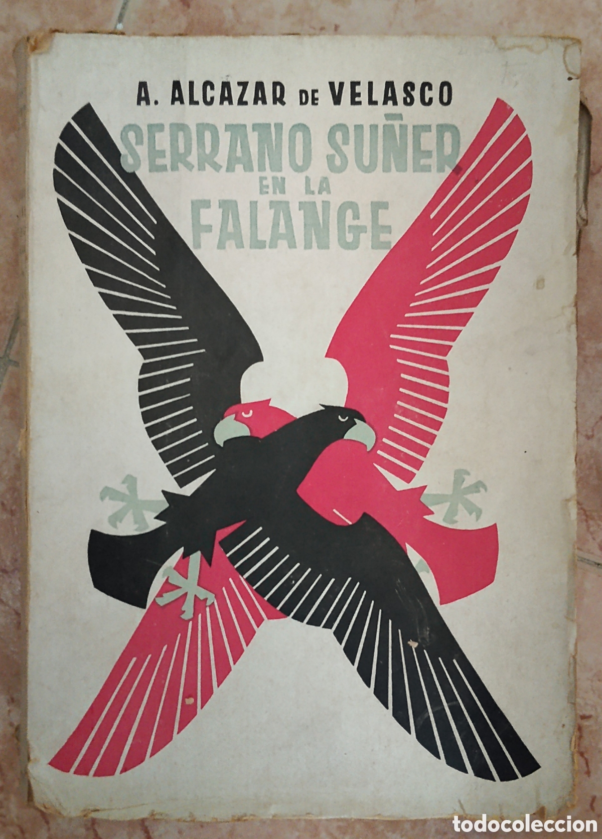Militaria: Libro guerra civil Serrano su&ntilde;er en la falange.bando nacional.falangista.patriotico.franco.requete.m