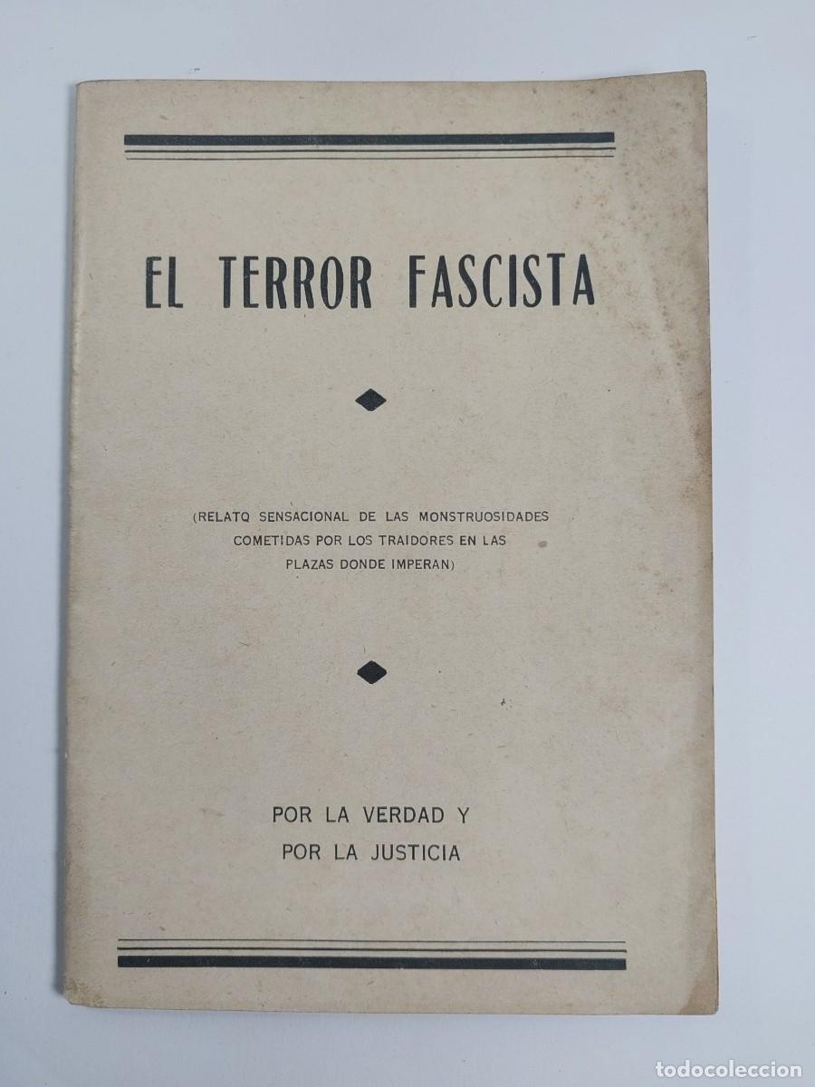 Militaria: El terror fascista. Relato sensacional de las monstruosidades cometidas por traidores - 1937