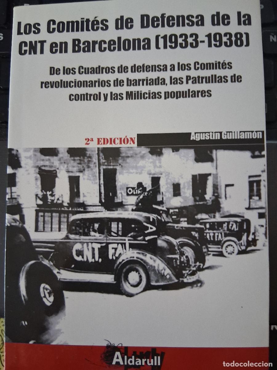 Militaria: GUILLAM&Oacute;N, Agust&iacute;n: Los Comit&eacute;s de Defensa de la CNT en Barcelona (1933-1938)