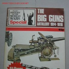 Militaria: LAS ARMAS GRANDES ARTILLERIA 1914-1918 - THE BIG GUNS ARTILLERY 1914 - 1918. Lote 27612329