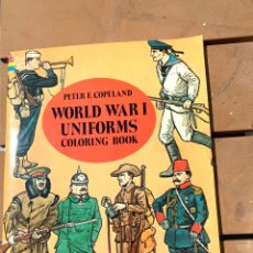 Militaria: UNIFORMOLOGIA,UNIFORMES,PRIMERA GUERRA MUNDIAL 1978,WORLD WAR I,COLORING BOOK. Lote 344185213