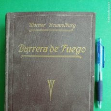 Militaria: ANTIGUO LIBRO BARRERA DE FUEGO. WERNER BEUMELBURG. BARCELONA 1931. PRIMERA EDICIÓN.
