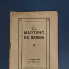 Militaria: EL MARTIRIO DE SERBIA. P.ORRIER. MADRID, 1917. PRIMERA GUERRA MUNDIAL