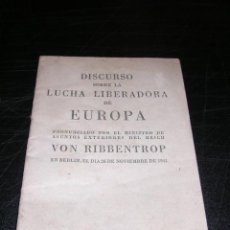 Militaria: DISCURSO SOBRE LA LUCHA LIBERADORA DE EUROPA,PRONUNCIADO POR VON RIBBENTROP,BERLIN NOV.1941