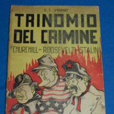 Militaria: (M64) GC VIGANO - TRINOMIO DEL CRIMINE CHURCHILL - ROOSEVELT - STALIN , EDIZIONI AUCUSTEA ROMA 1942