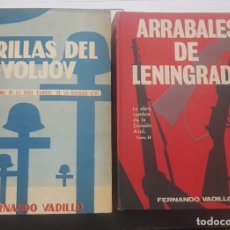 Militaria: FERNANDO VADILLO - ORILLAS DEL VOLJOV Y ARRABALES DE LENINGRADO. 2 TOMOS. DIVISIÓN AZUL.PRIMERAS ED.. Lote 297924193