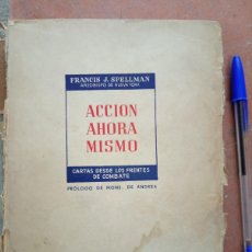 Militaria: ANTIGUO LIBRO ACCION AHORA MISMO. 1945 FRANCIS J. SPELLMAN.. Lote 364746216