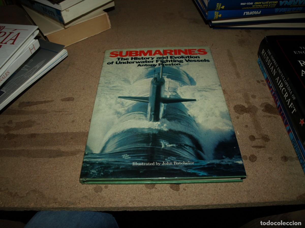 Militaria: Antony Preston, Submarines, The history and evolution - Foto 1
