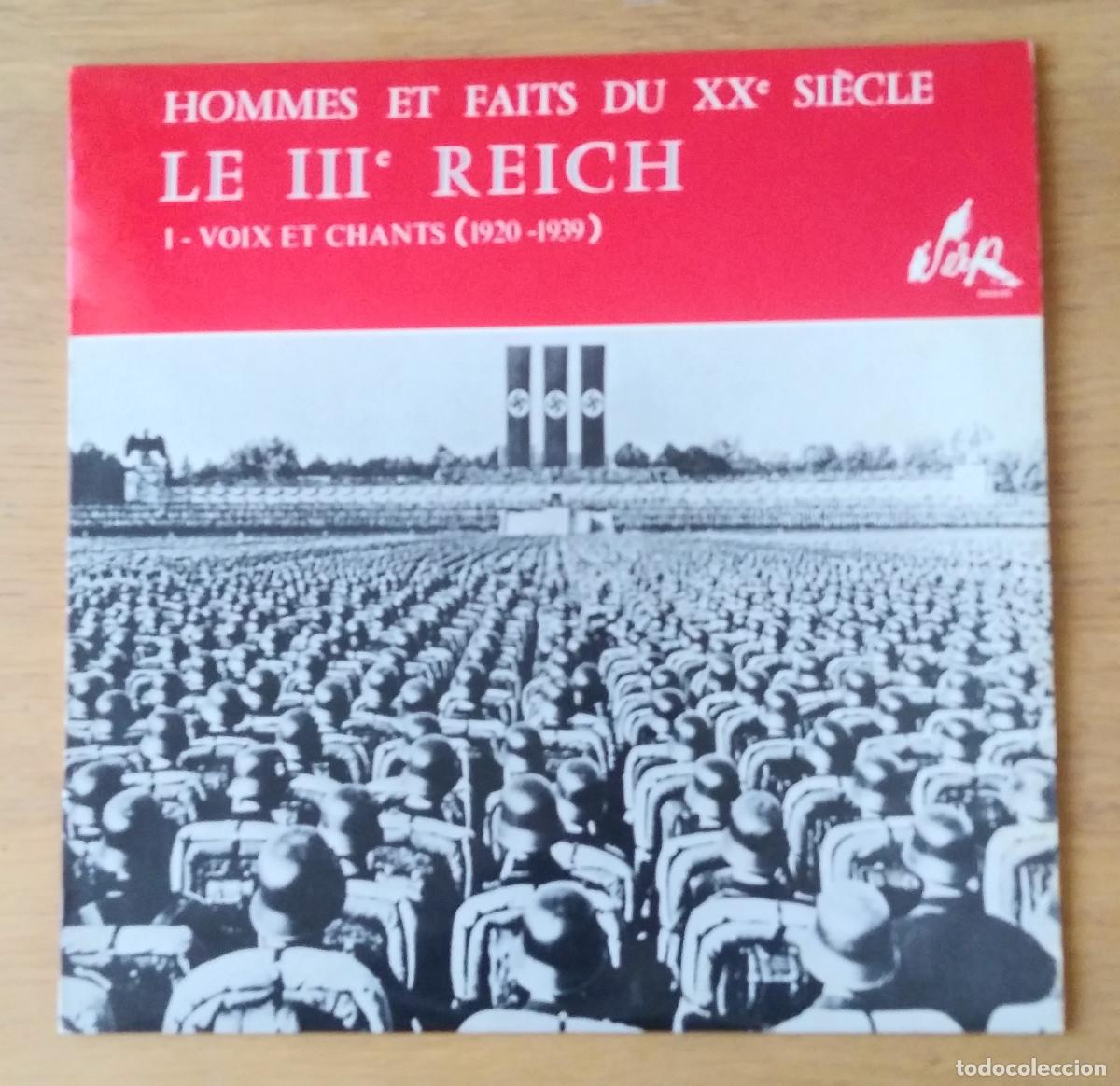 Militaria: V/A: &rdquo;LE III REICH I -VOIX ET CHANTS DE LA REVOLUTION ALLEMANDE&rdquo; - LP VINILO - SERP DISQUES