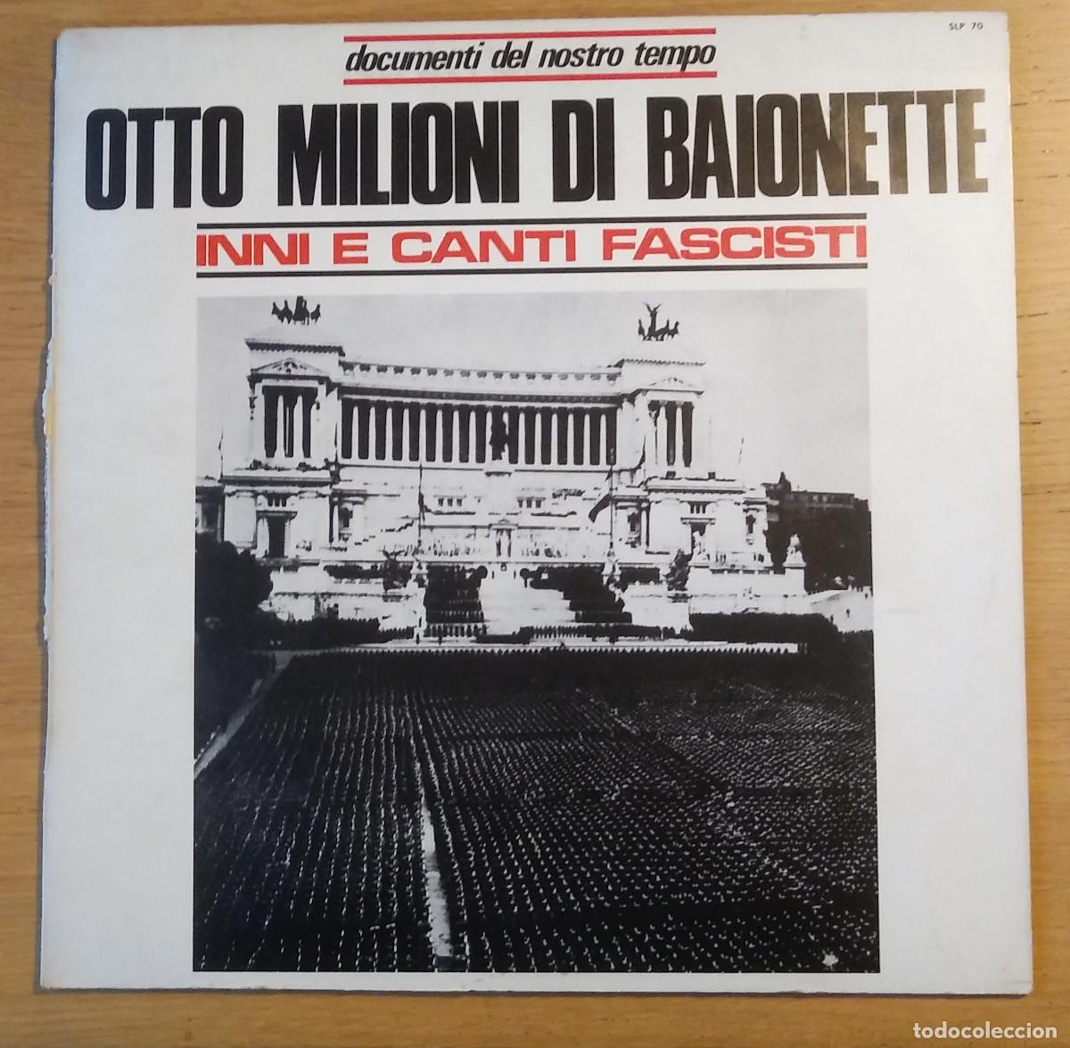 Militaria: ARTISTA DESCONOCIDO: &rdquo;OTTO MILIONI DI BAIONETTE - INNI E CANTI FASCISTI&rdquo; LP VINILO 1971