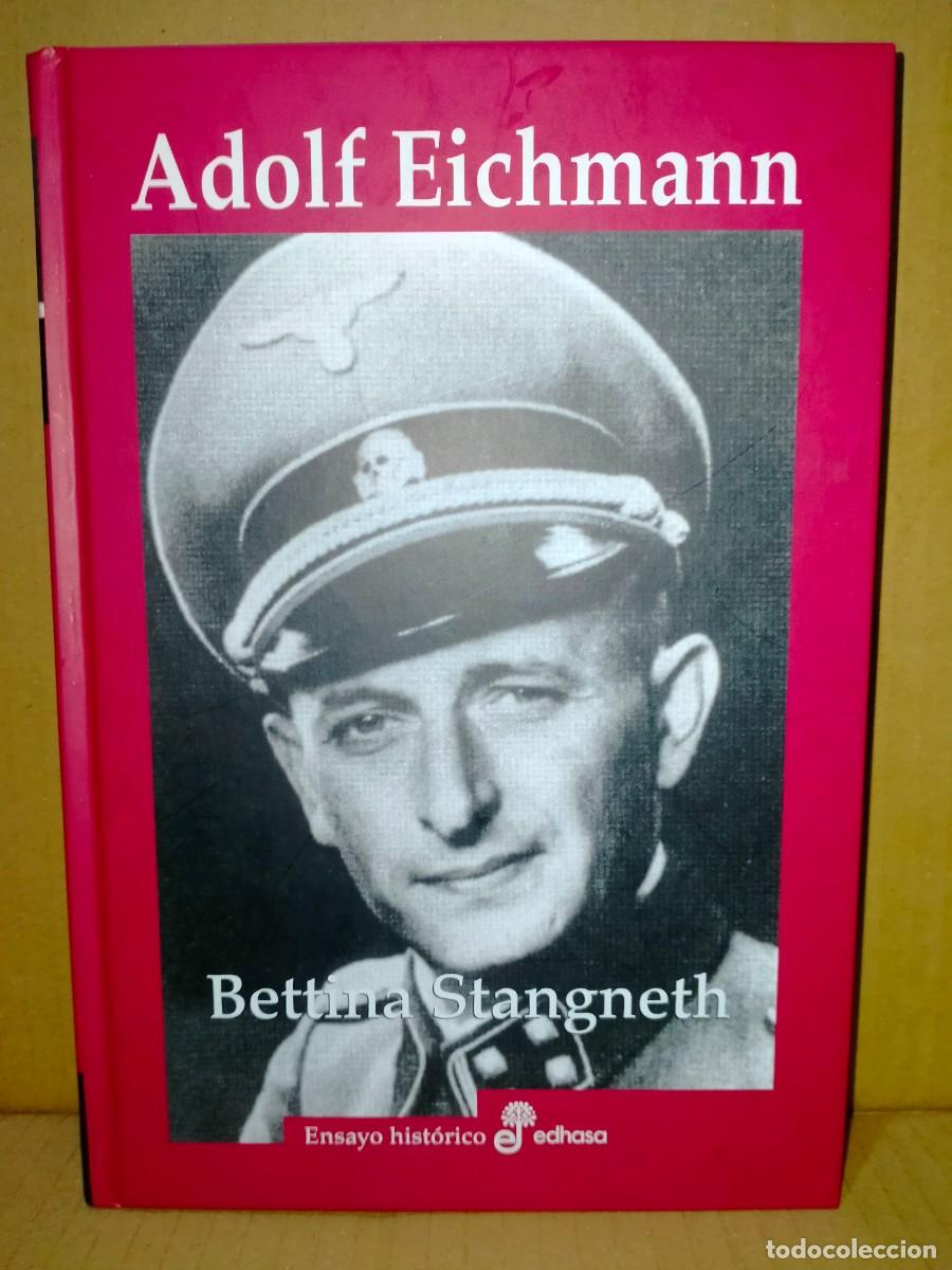 Militaria: BETTINA STANGNETH. ADOLF EICHMANN .EDHASA - Foto 1
