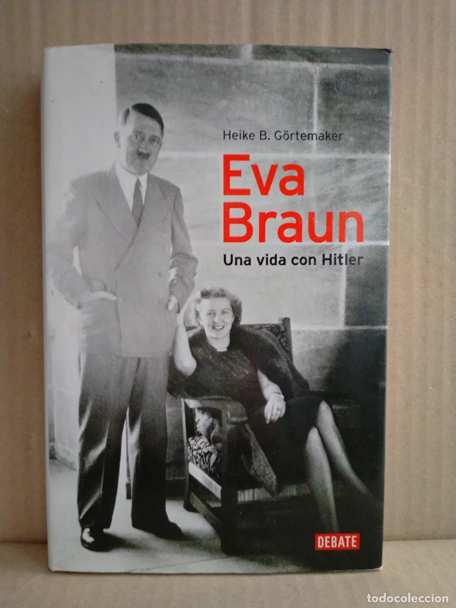 Militaria: HEIKE B. GORTEMAKER. EVA BRAUN .DEBATE - Foto 1