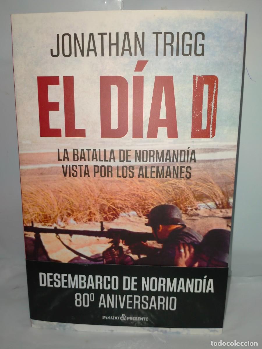Militaria: JONATHAN TRIGG. EL D&Iacute;A D .PASADO&PRESENTE - Foto 1