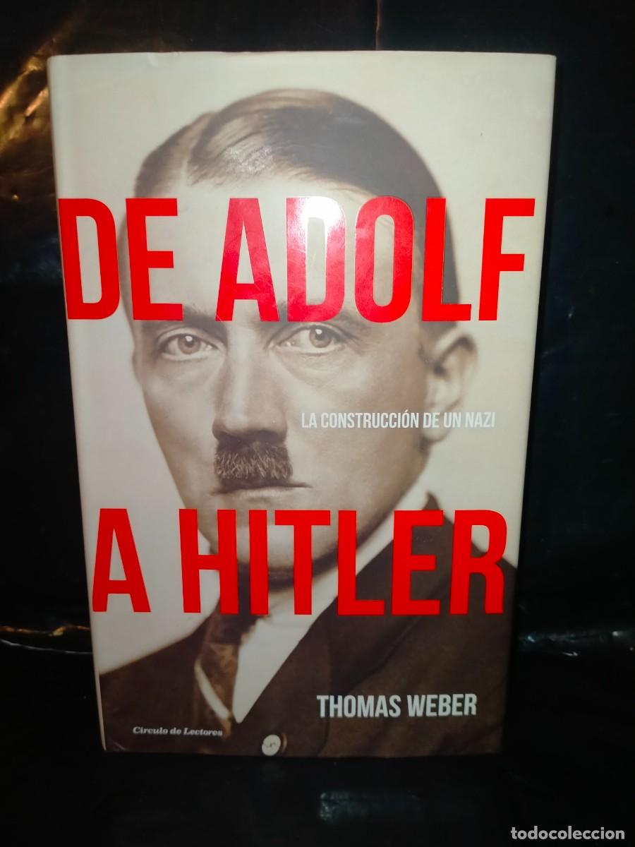 Militaria: THOMAS WEBER. DE ADOLF A HITLER .C&Iacute;RCULO DE LECTORES - Foto 1