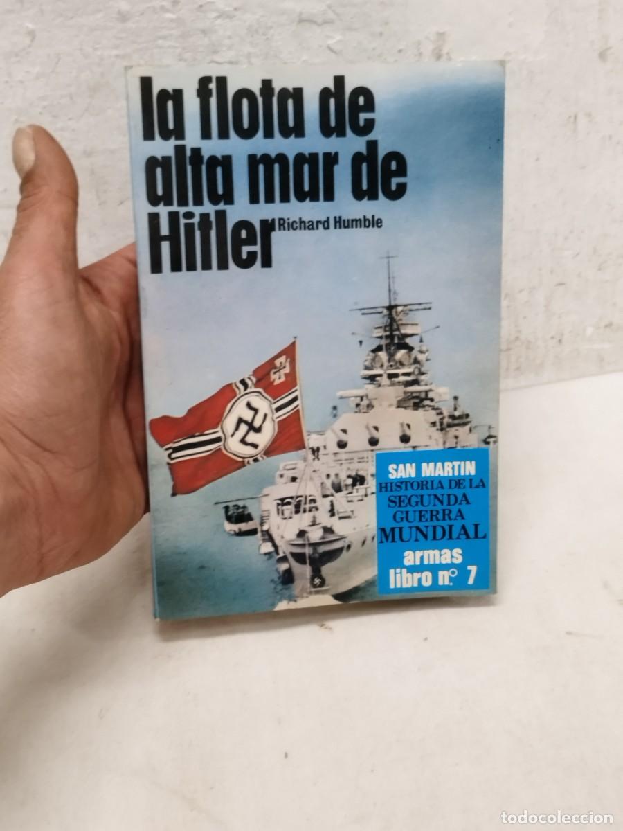 Militaria: Libro armas N&ordm; 7 militar. La flota de alta mar de hitler. Richard Humble. II guerra mundial.