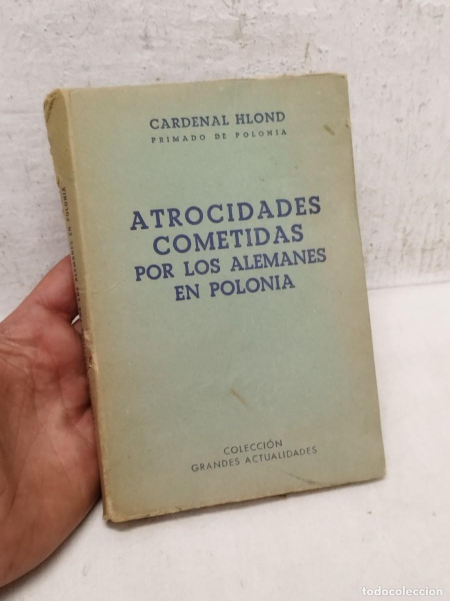 Militaria: Libro militar. Atrocidades cometidas por los alemanes en polonia. Cardenal Hlond primado de polonia.