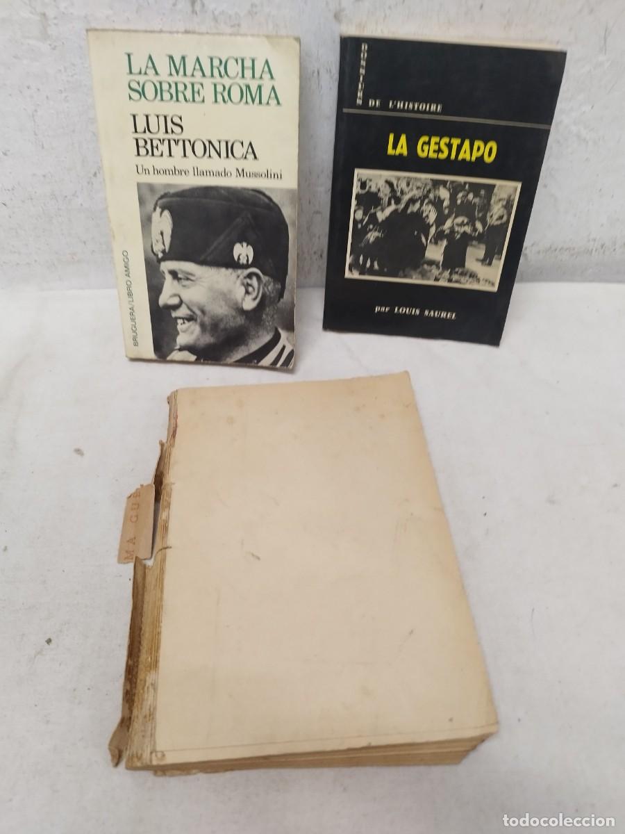 Militaria: Lote de 3 libros. La gestapo - la marcha sobre roma - la pr&oacute;xima guerra. II guerra mundial.