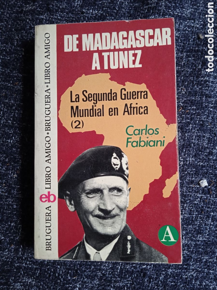 Militaria: La segunda guerra mundial en Agrica (2) - De Madagascar a Tunez / Carlos Fabiani