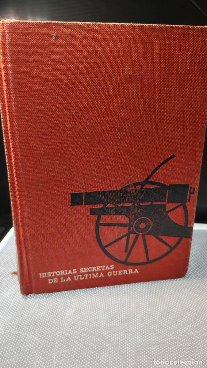 Militaria: &rdquo;Historias Secretas de la &Uacute;ltima Guerra&rdquo;. Selecciones del Reader's Digest.