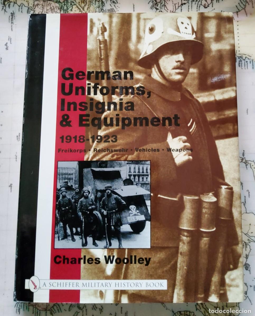 Militaria: LIBRO GERMAN UNIFORMS,INSIGNIA &EQUIPMENT 1918-1923.Autor CHARLES WOLLEY Edit.SCHIFFER MILITARY.