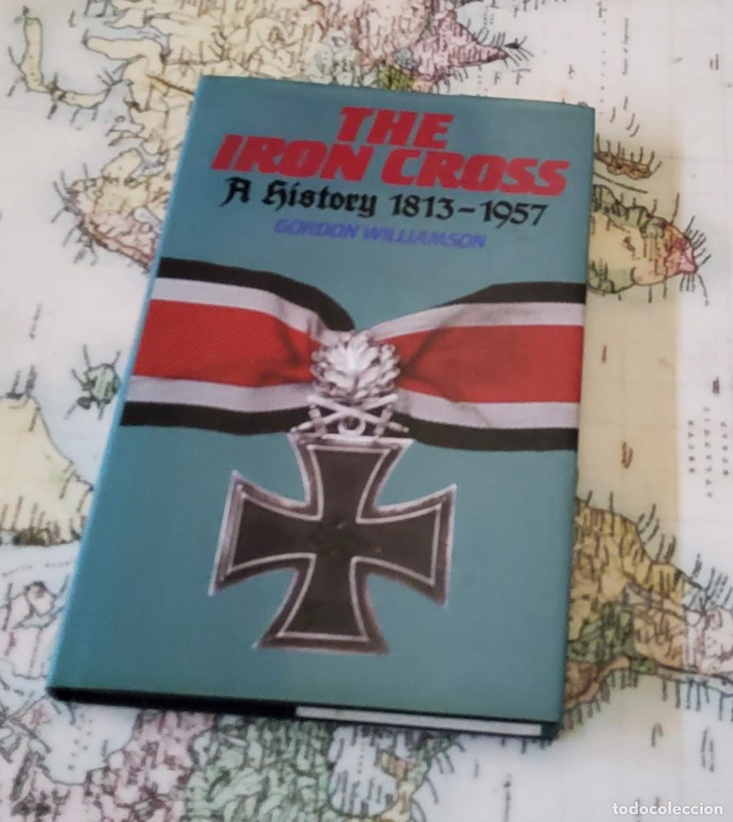 Militaria: LIBRO DE LA EDITORIAL BLANDFORD.THE IRON CROSS.A HISTORY 1813-1957.EN INGLES.