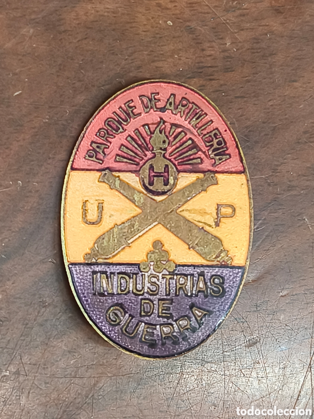 Militaria: ANTIGUO DISTINTIVO DE PLENA GUERRA CIVIL - REPUBLICA ESPA&Ntilde;OLA, PARQUE DE ARTILLERIA - UHP - INDUSTRI