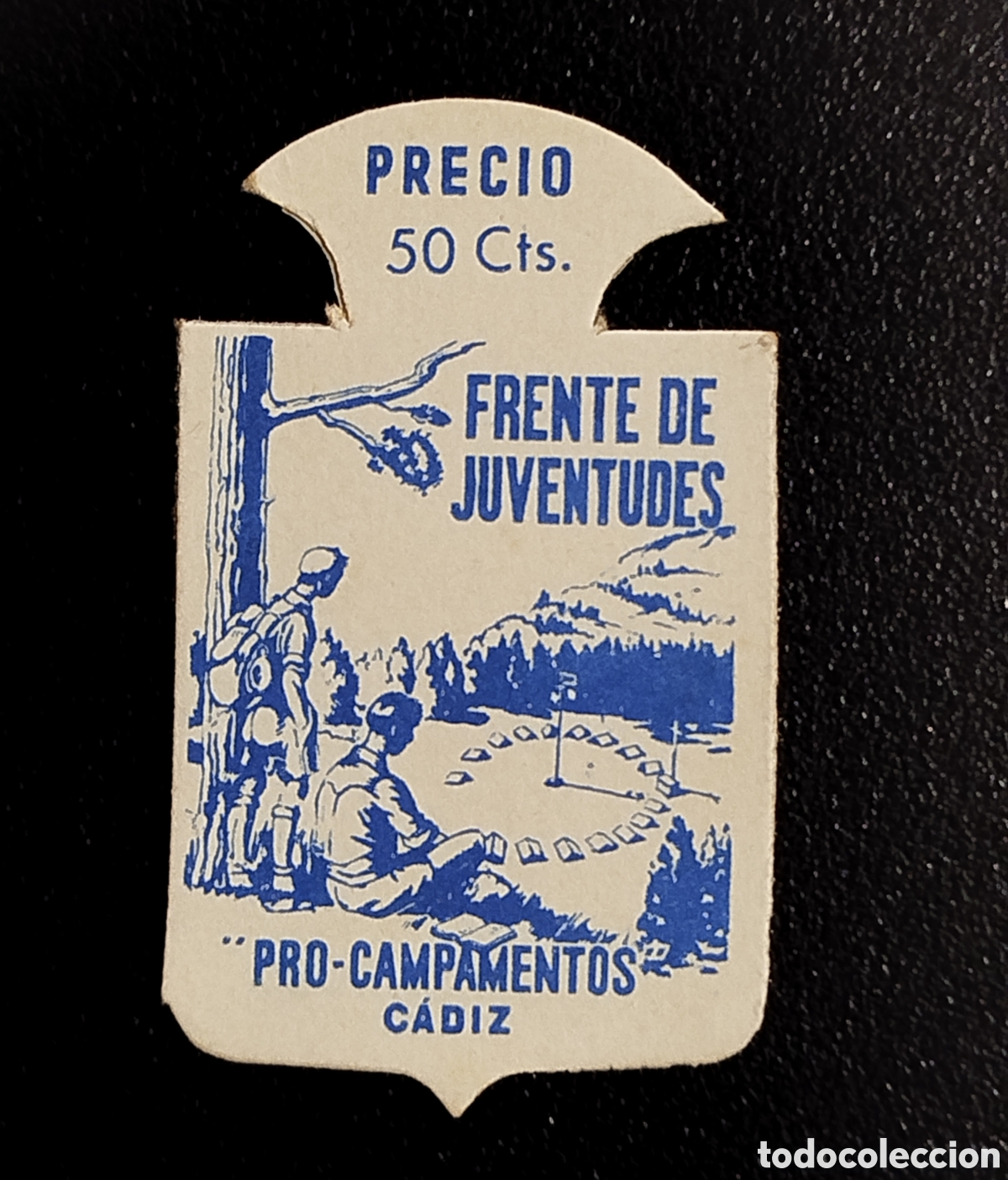 Militaria: IMPECABLE FRENTE DE JUVENTUDES &rdquo;PRO - CAMPAMENTOS&rdquo; CADIZ 50 CTS EMBLEMA AUXILIO SOCIAL ESPECIAL