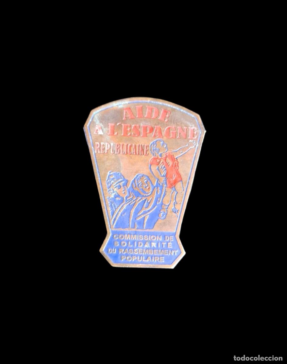 Militaria: (MI-260528)INSIGNIA AIDE A L&acute;ESPAGNE REPUBLICAINE COMMISION DE SOLIDARITE DU RASSEMBEMENT POPULAIRE