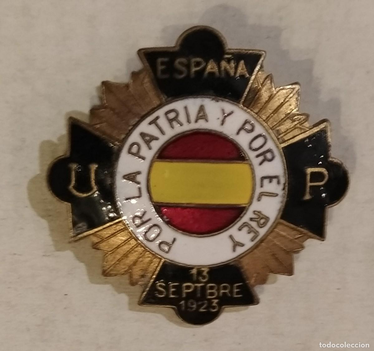 Militaria: INSIGNIA ESMALTADA MON&Aacute;RQUICA ESPA&Ntilde;OLA POR LA PATRIA Y POR EL REY-13 DE SEPTIEMBRE DE 1923-VER FOTOS