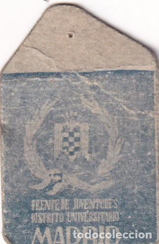 Militaria: EMBLEMA CORRIENTE DE AUXILIO SOCIAL DE 30 CTS. FRENTE DE JUVENTUDES DISTRITO UNIVERSITARIO MADRID.