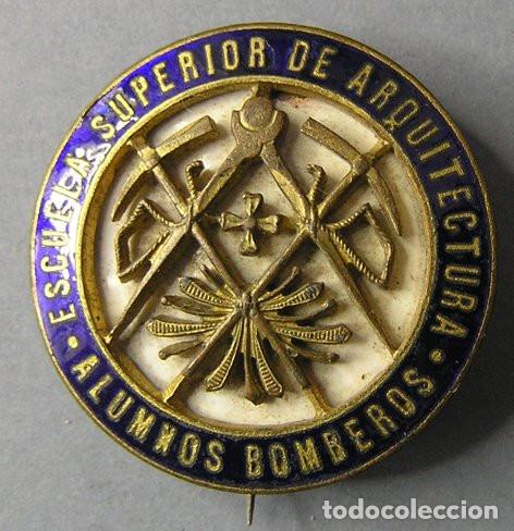 Militaria: INSIGNIA DE LA ESCUELA SUPERIOR DE ARQUITECTURA - ALUMNOS BOMBEROS