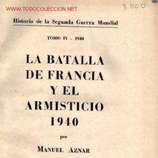 Militaria: LA BATALLA DE FRANCIA Y EL ARMISTICO FRANCO-ALEMAN-. Lote 12168837