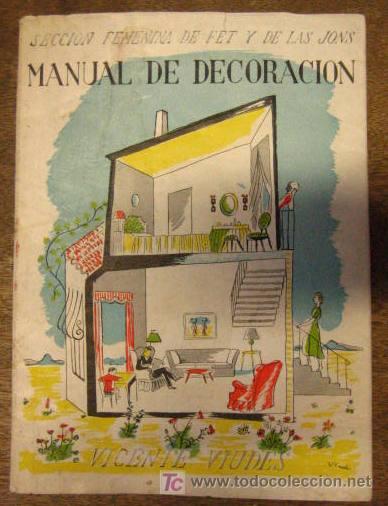 Militaria: Manual de decoracion de la seccion femenina de F.E.T. y de las J.O.N.S., 62 pag., con ilustraciones
