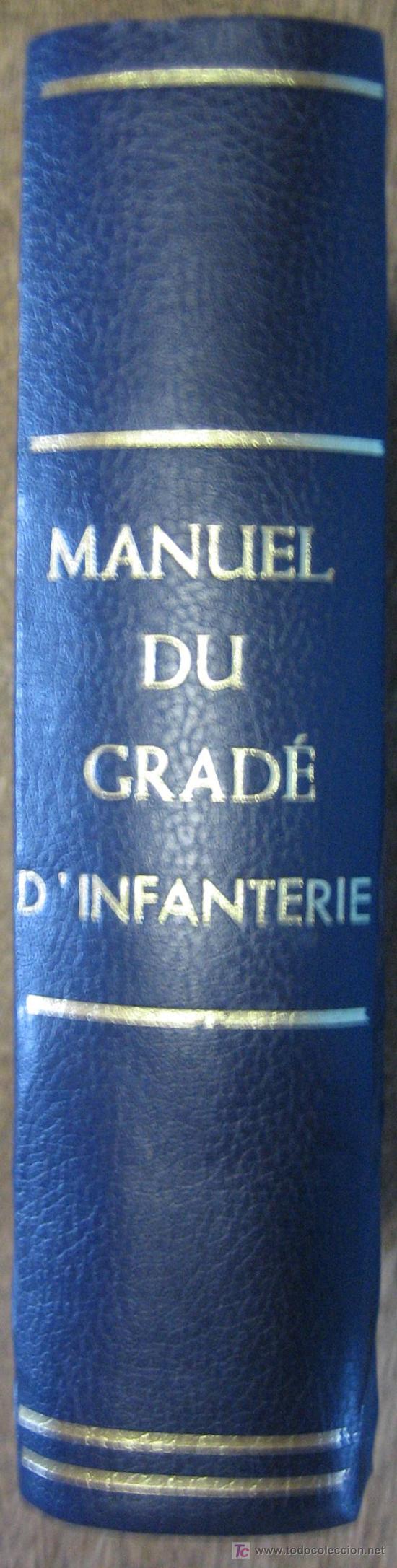 Militaria: Manuel du Grad&eacute; D' Infanterie, tapas modernas, 947 p&aacute;g. con ilustraciones, 1932, en franc&eacute;s