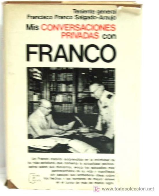 Militaria: Mis conversaciones privadas con Franco Francisco Franco Salvado- Araujo Editorial Planeta 1976