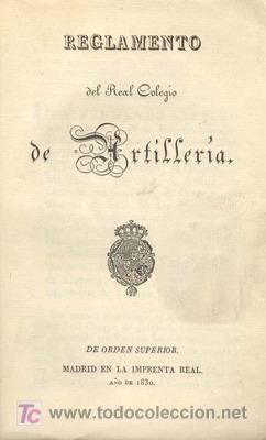 Militaria: 1830 REGLAMENTO DEL REAL COLEGIO DE ARTILLERIA