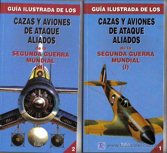 Militaria: GUIAS ILUSTRADAS DE CAZAS Y AVIONES DE ATAQUE - II GUERRA MUNDIAL