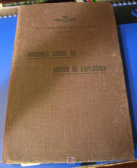 Military Antiques: Libro de Aviaci&oacute;n Militar; nociones sobre el motor de explosi&oacute;n. 192 p&aacute;g., con desplegables, a&ntilde;os 20