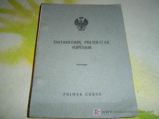 Militaria: Librillo de instruccion premilitar superior  primer curso 1956