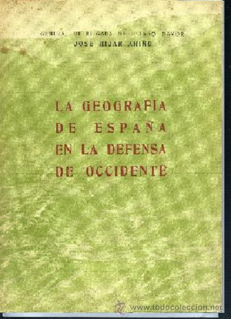 Militaria: LA GEOGRAFIA DE ESPA&Ntilde;A EN LA DEFENSA DE OCCIDENTE