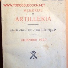 Militaria: MEMORIAL DE ARTILLERIA - AÑO 82 - SERIE VIII - TOMO I - ENTREGA 8ª - AÑO 1927 - 148 PÁGINAS. Lote 26181534