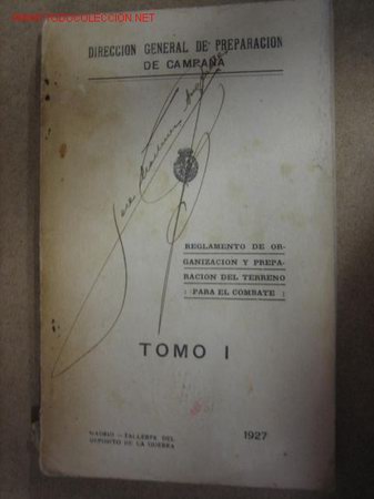 Militaria: Reglamento de organizaci&oacute;n y preparaci&oacute;n del terreno para el combate, Tomo I, 1927
