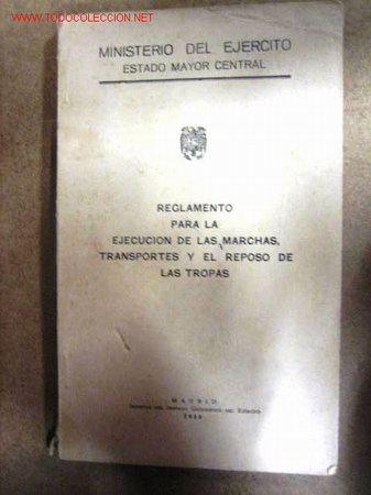 Militaria: Reglamento para la ejecuci&oacute;n de las marchasm trasportes y el reposo d las tropas, 125 p&aacute;g. 1958