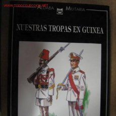 Militaria: NUESTRAS TROPAS EN GUINEA, ILUSTRACIONES A COLOR, 60 PÁGINAS. Lote 2841111