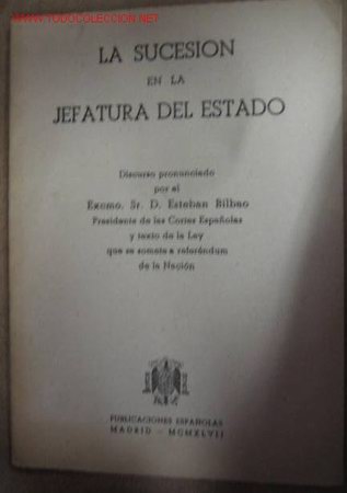Military Antiques: La sucesi&oacute;n en la Jefatura del Estado, 31 p&aacute;ginas MCMXLVII