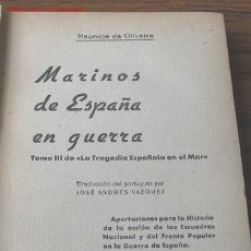 Militaria: MARINOS DE ESPAÑA EN GUERRA LA TRAGEDIA ESPAÑOLA EN EL MAR...............1938. Lote 24189765