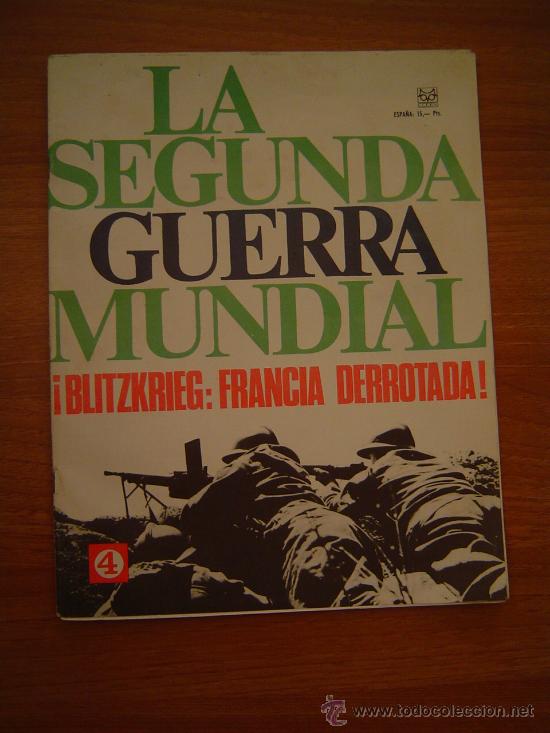 Militaria: LA SEGUNDA GUERRA MUNDIAL ,N&ordm; 4 -BLITZKRIEG ,FRANCIA  DERROTADA