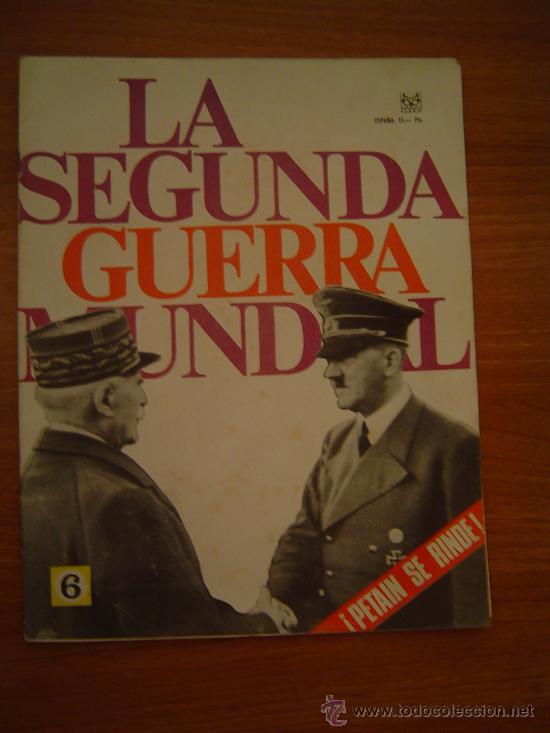 Militaria: LA SEGUNDA GUERRA MUNDIAL ,N&ordm; 6  PETAIN SE RINDE